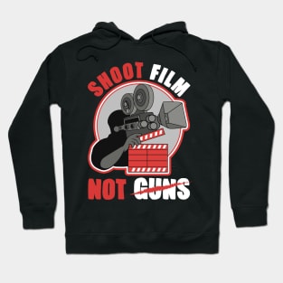 Shoot Film Not Guns Pacifist Filmmaker Director Hoodie